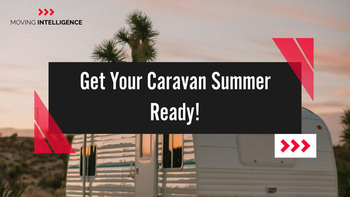 Get Your Caravan Summer Ready!