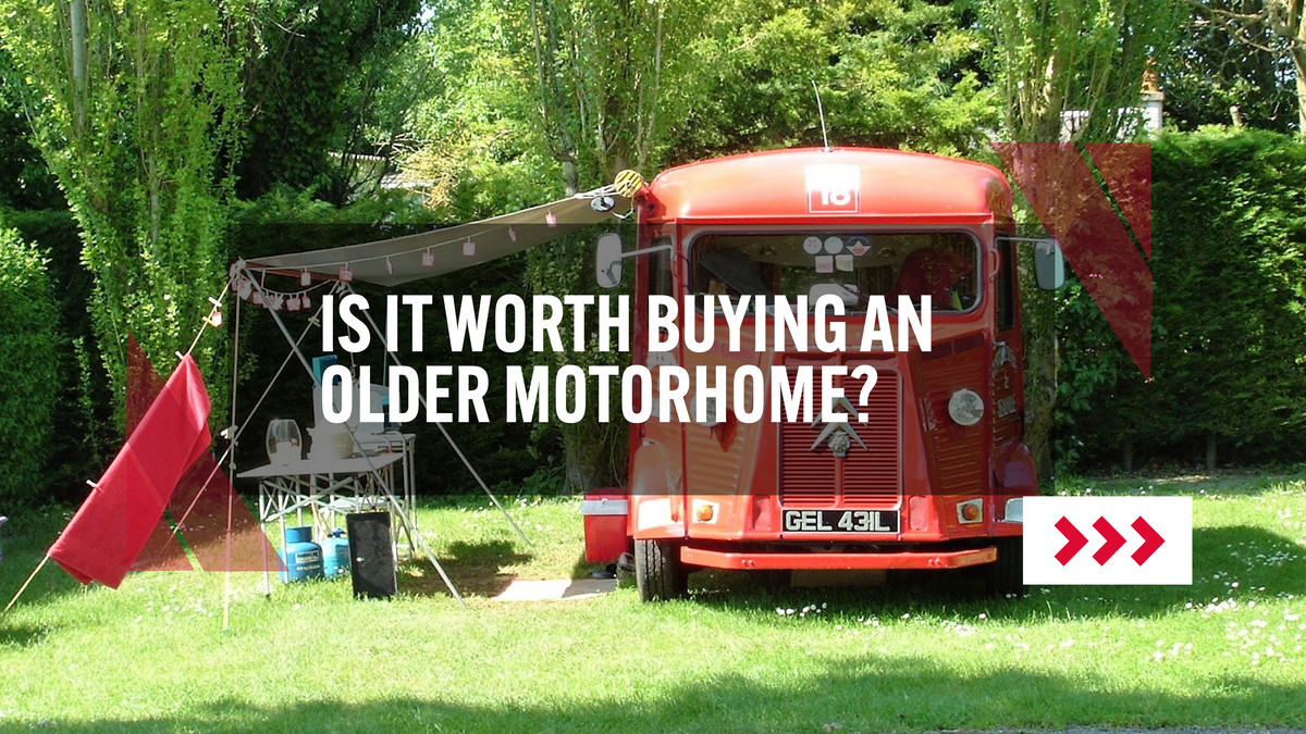 Is It Worth Buying an Older second hand Motorhome?